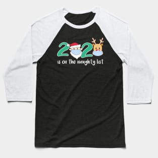 2020 Is On The Naughty List Christmas Reindeer Gifts Baseball T-Shirt